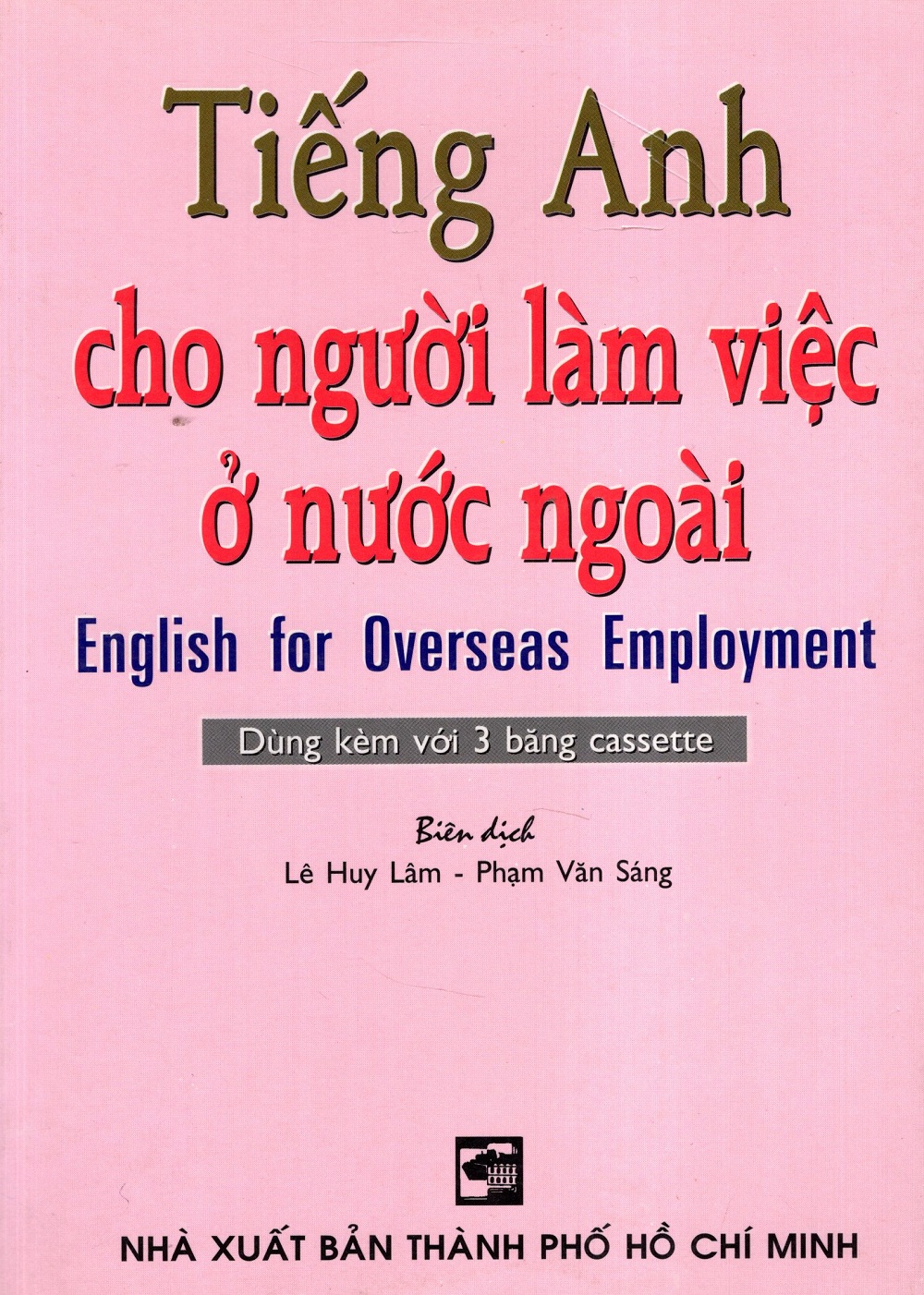 Tiếng Anh Cho Người Làm Việc Ở Nước Ngoài (Không Kèm Băng Cassette)