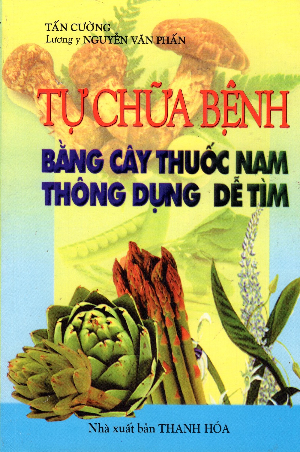 Tự Chữa Bệnh Bằng Cây Thuốc Nam Thông Dụng Dễ Tìm