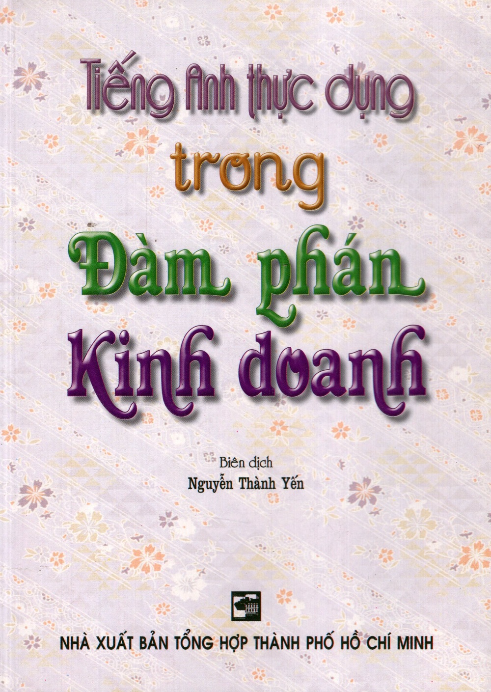 Tiếng Anh Thực Dụng Trong Đàm Phán, Kinh Doanh