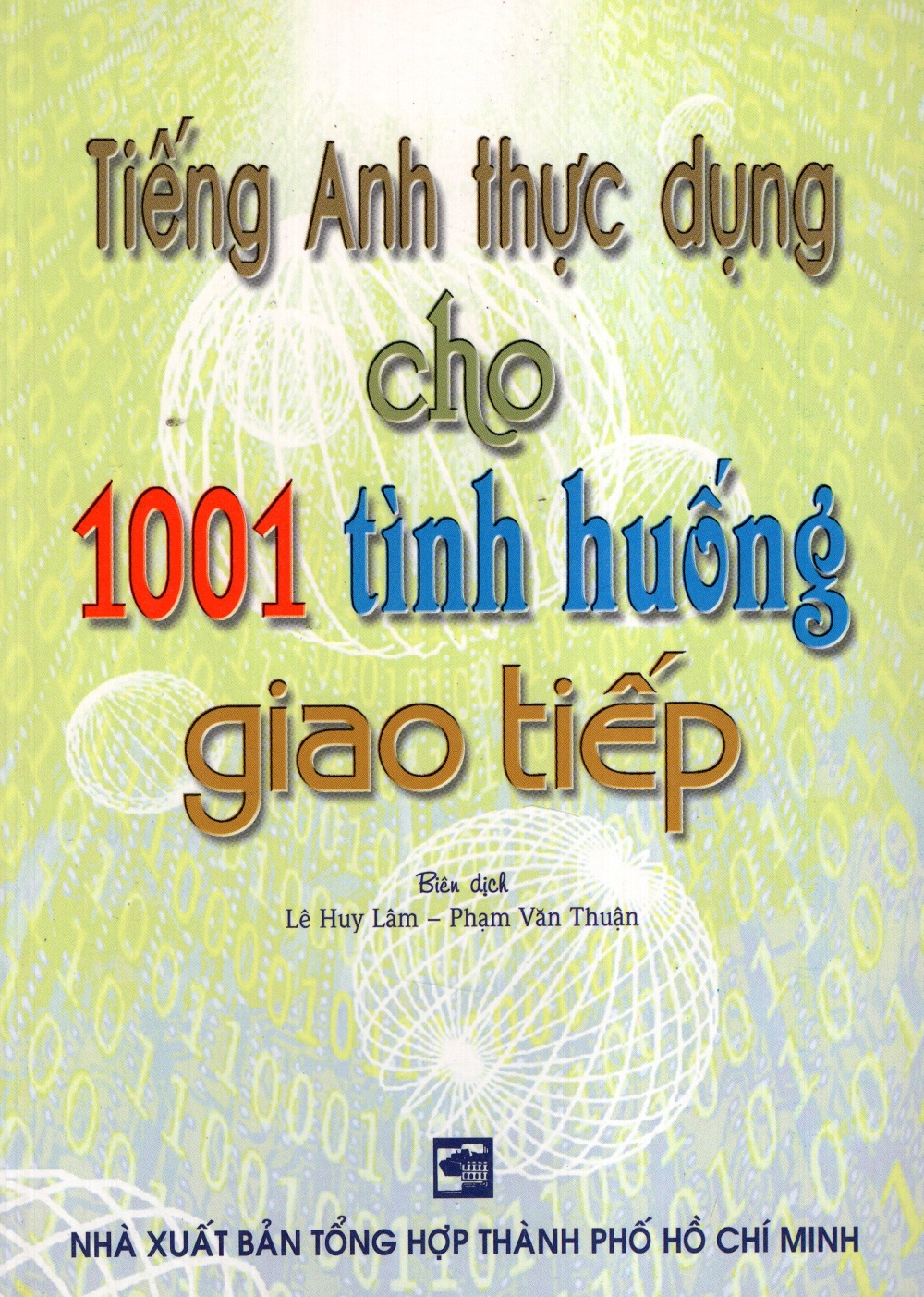 Tiếng Anh Thực Dụng Cho 1001 Tình Huống Giao Tiếp