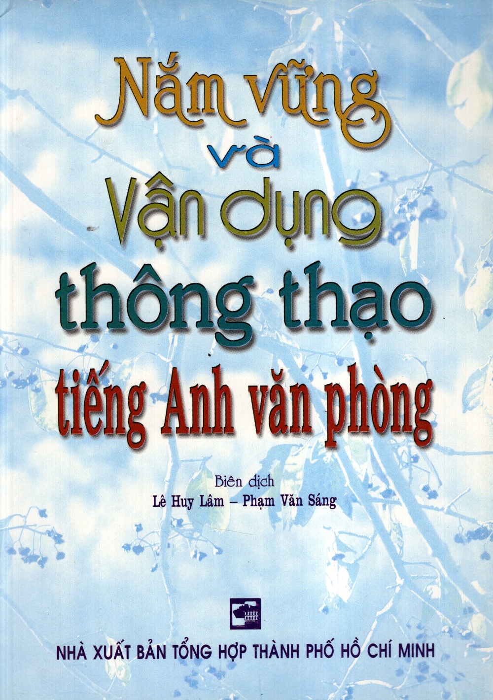 Nắm Vững Và Vận Dụng Thông Thạo Tiếng Anh Văn Phòng