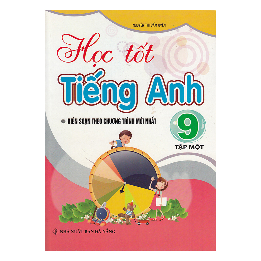 Học Tốt Tiếng Anh Lớp 9 - Tập 1