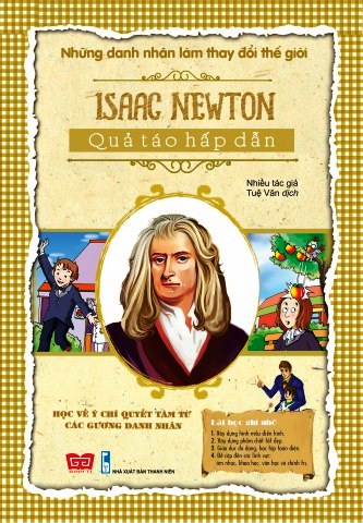 Những Danh Nhân Làm Thay Đổi Thế Giới - Isaac Newton Quả Táo Hấp Dẫn