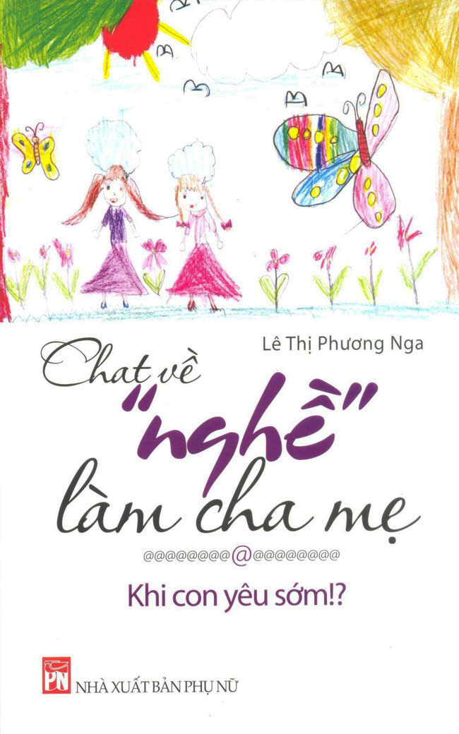 Chat Về &quot;Nghề&quot; Làm Cha Mẹ - Khi Con Yêu Sớm!?