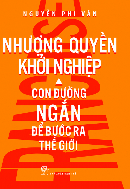 Nhượng Quyền Khởi Nghiệp - Con Đường Ngắn Để Bước Ra Thế Giới