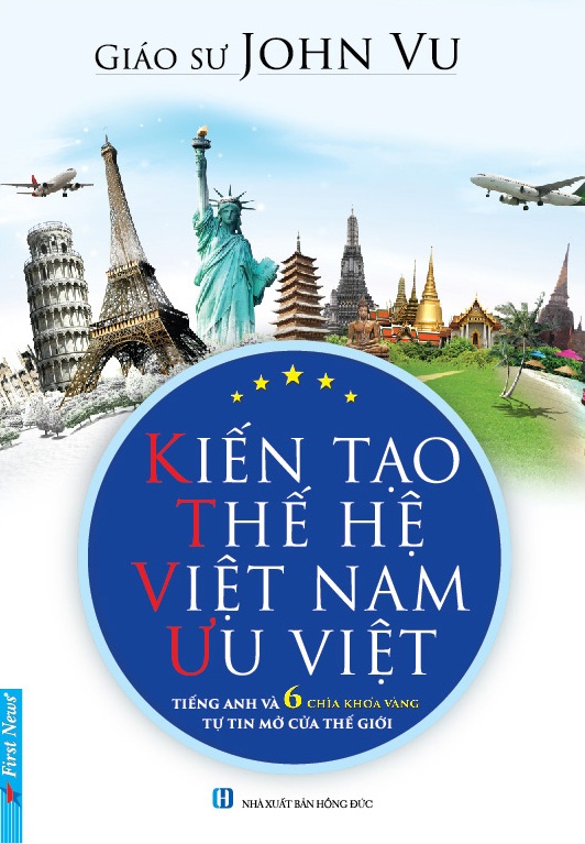 Sách Kiến Tạo Thế Hệ Việt Nam Ưu Việt - John Vu