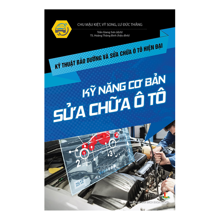 Kỹ Thuật Bảo Dưỡng Và Sửa Chữa Ô Tô Hiện Đại - Kỹ Năng Cơ Bản Sửa Chữa Ô Tô