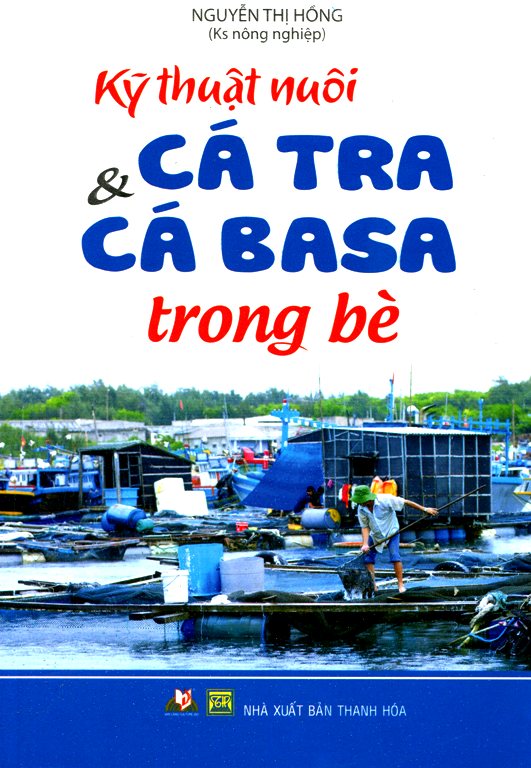 Kỹ Thuật Nuôi Cá Tra Và Cá Basa Trong Bè