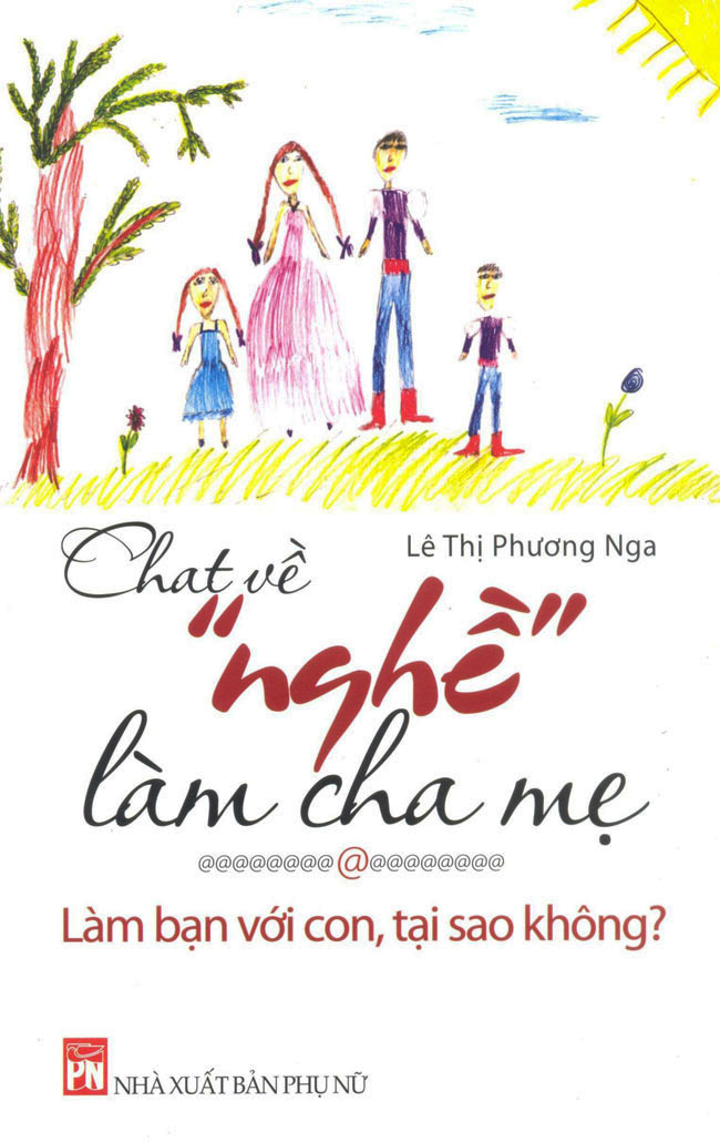 Chat Về &quot;Nghề&quot; Làm Cha Mẹ - Làm Bạn Với Con, Tại Sao Không?