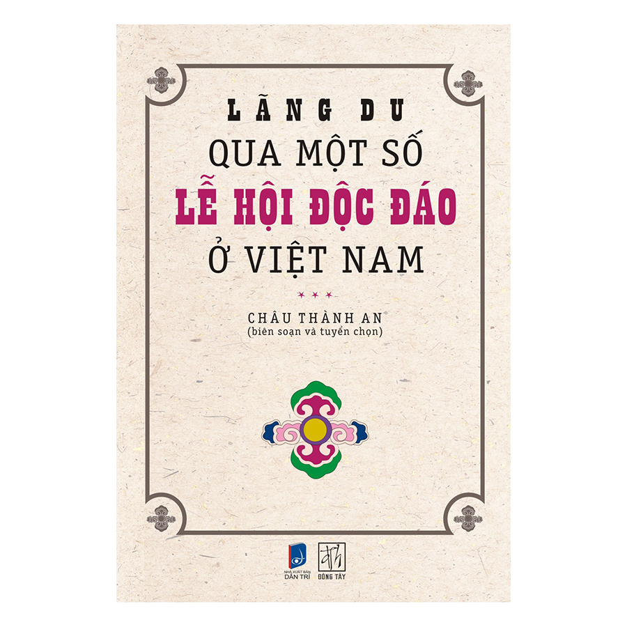 Lãng Du Qua Một Số Lễ Hội Độc Đáo Ở Việt Nam