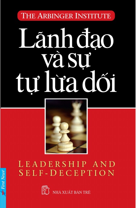 Lãnh Đạo Và Sự Tự Lừa Dối (Tái Bản)﻿