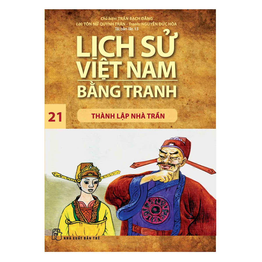 Lịch Sử Việt Nam Bằng Tranh - Thành Lập Nhà Trần - Tập 21 (Tái Bản)