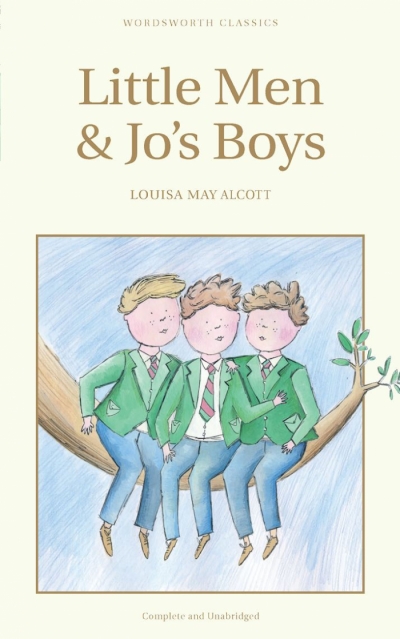 Wordsworth Classics: Little Men And Jo's Boys