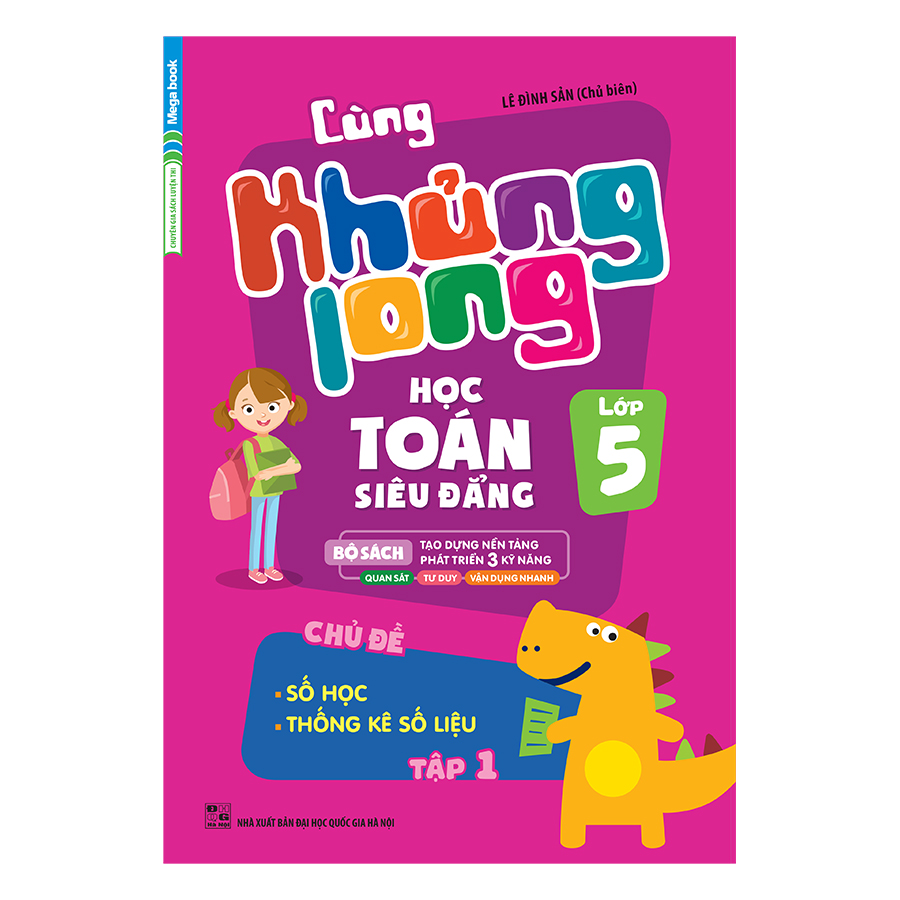 Cùng Khủng Long Học Toán Siêu Đẳng - Chủ Đề: Số Học, Thống Kê Số Liệu Lớp 5 (Tập 1)