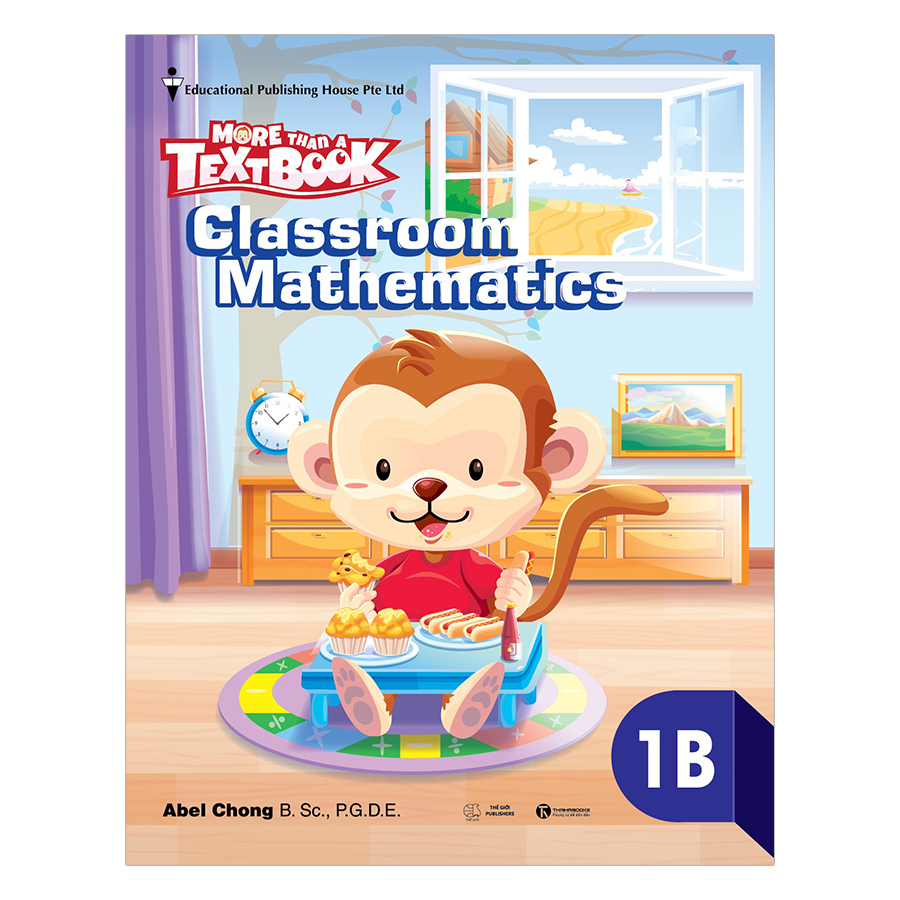 Bộ Sách Giáo Khoa Toán Singapore - More Than A Text Book - Classroom Mathematics Lớp 1 (Trọn Bộ 4 Cuốn)