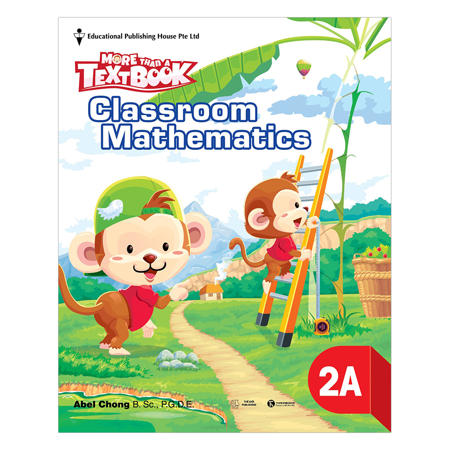 Bộ Sách Giáo Khoa Toán Singapore - More Than A Text Book - Classroom Mathematics Lớp 2