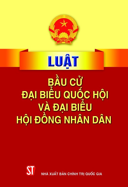 Luật Bầu Cử Đại Biểu Quốc Hội Và Đại Biểu Hội Đồng Nhân Dân (Tái Bản 2016)