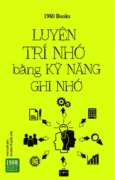 Luyện Trí Nhớ Bằng Kỹ Năng Ghi Nhớ