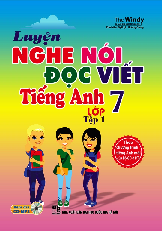 Luyện Nghe - Nói - Đọc - Viết Tiếng Anh Lớp 7 (Tập 1) - Kèm CD