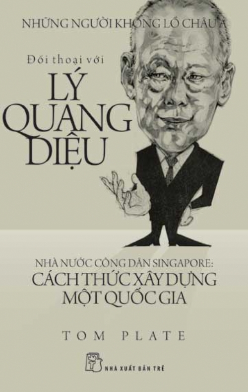 Đối Thoại Với Lý Quang Diệu - Nhà Nước Công Dân Singapore: Cách Thức Xây Dựng Một Quốc Gia