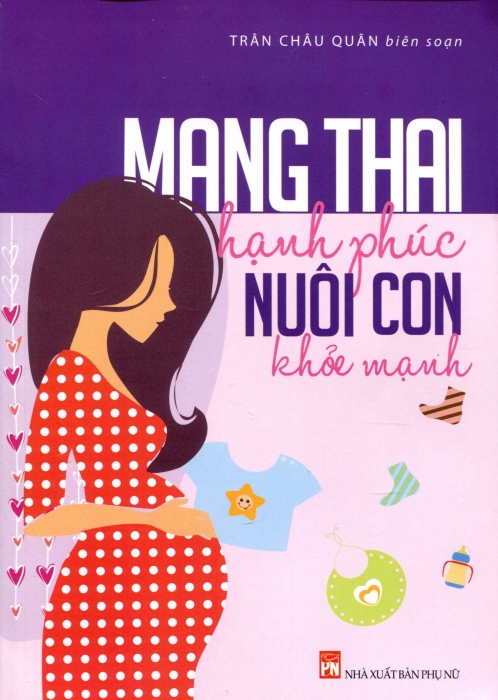 Mang Thai Hạnh Phúc Nuôi Con Khỏe Mạnh