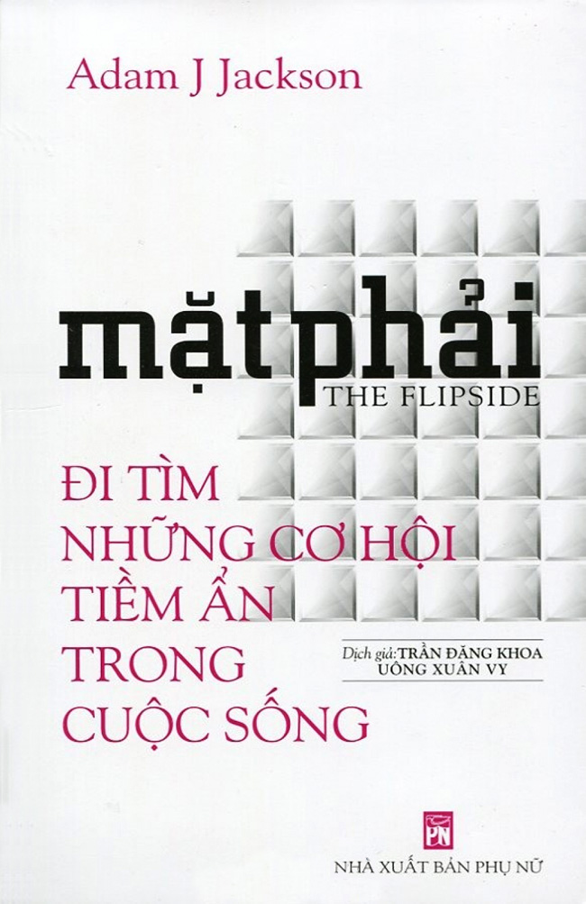 Mặt Phải (Đi Tìm Những Cơ Hội Tiềm Ẩn Trong Cuộc Sống)