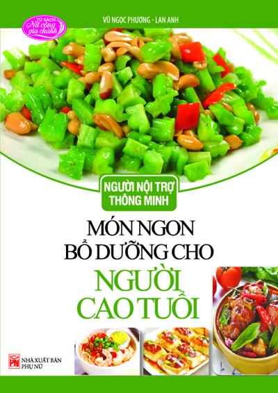 Người Nội Trợ Thông Minh - Món Ngon Bổ Dưỡng Cho Người Cao Tuổi