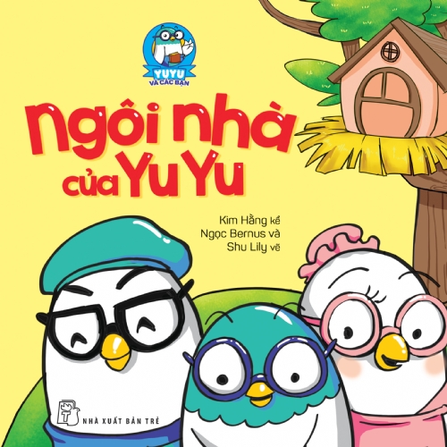 Yu Yu Và Các Bạn - Ngôi Nhà Của Yu Yu