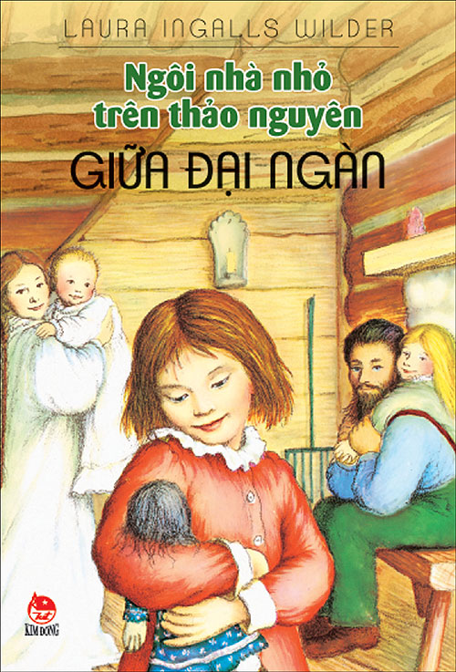 Ngôi Nhà Nhỏ Trên Thảo Nguyên - Tập 1: Giữa Đại Ngàn