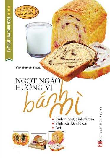 Kỹ Thuật Làm Bánh Ngọt - Ngọt Ngào Hương Vị Bánh Mì