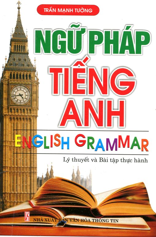 Ngữ Pháp Tiếng Anh - Lý Thuyết Và Bài Tập Thực Hành