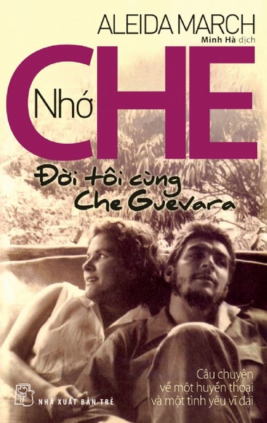 Nhớ Che - Đời Tôi Cùng Che Guevara