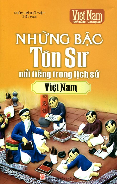 Những Bậc Tôn Sư Nổi Tiếng Trong Lịch Sử Việt Nam