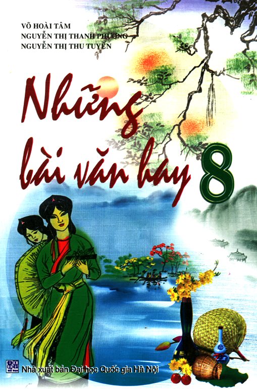 Những Bài Văn Hay Lớp 8 (Tái Bản 2016)