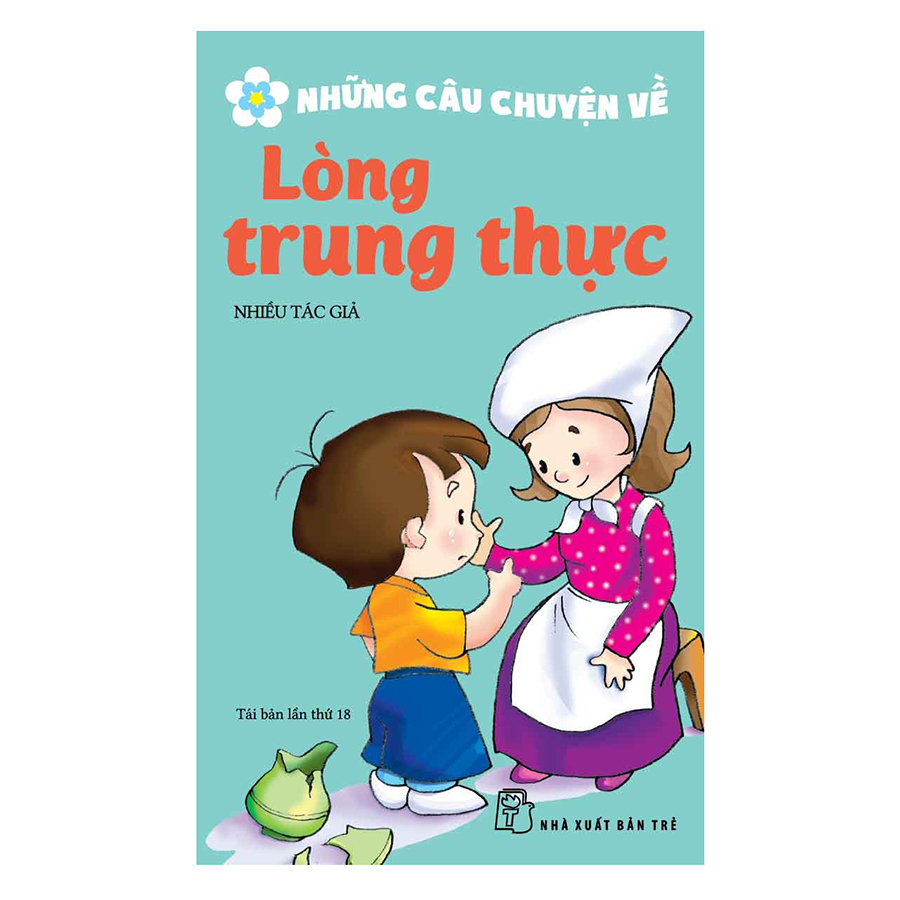 Những Câu Chuyện Về Lòng Trung Thực (Tái Bản)