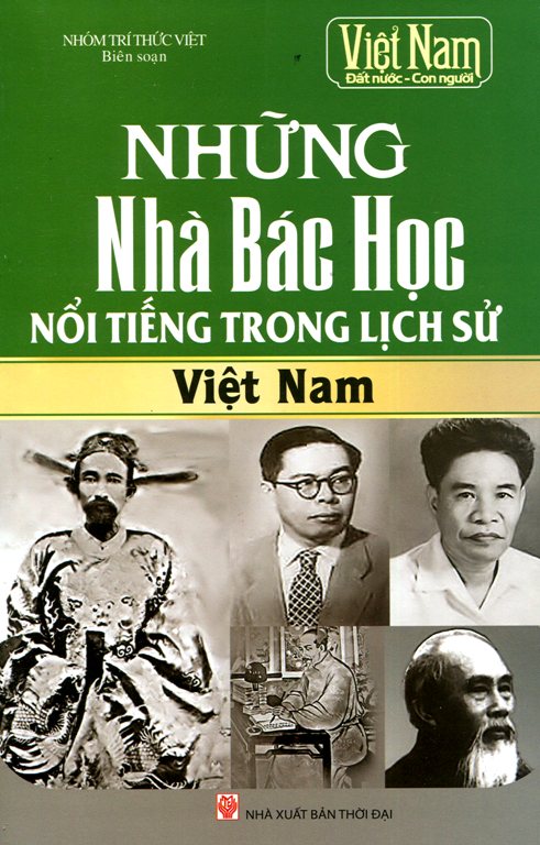 Những Nhà Bác Học Nổi Tiếng Nhất Trong Lịch Sử Việt Nam