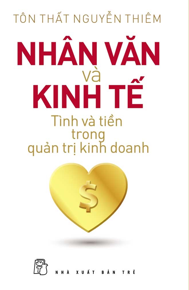 Nhân Văn Và Kinh Tế - Tình Và Tiền Trong Quản Trị Kinh Doanh