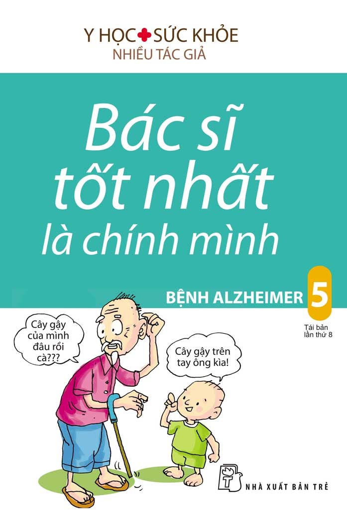 Bác Sĩ Tốt Nhất Là Chính Mình 5 - Bệnh Alzheimer