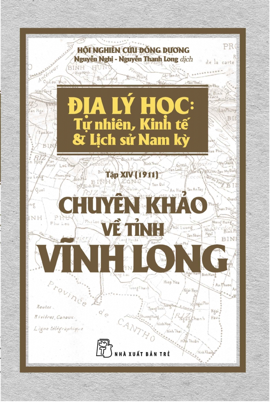 Chuyên Khảo Về Tỉnh Vĩnh Long - Địa Lý Học: Tự Nhiên, Kinh Tế &amp; Lịch Sử Nam Kỳ