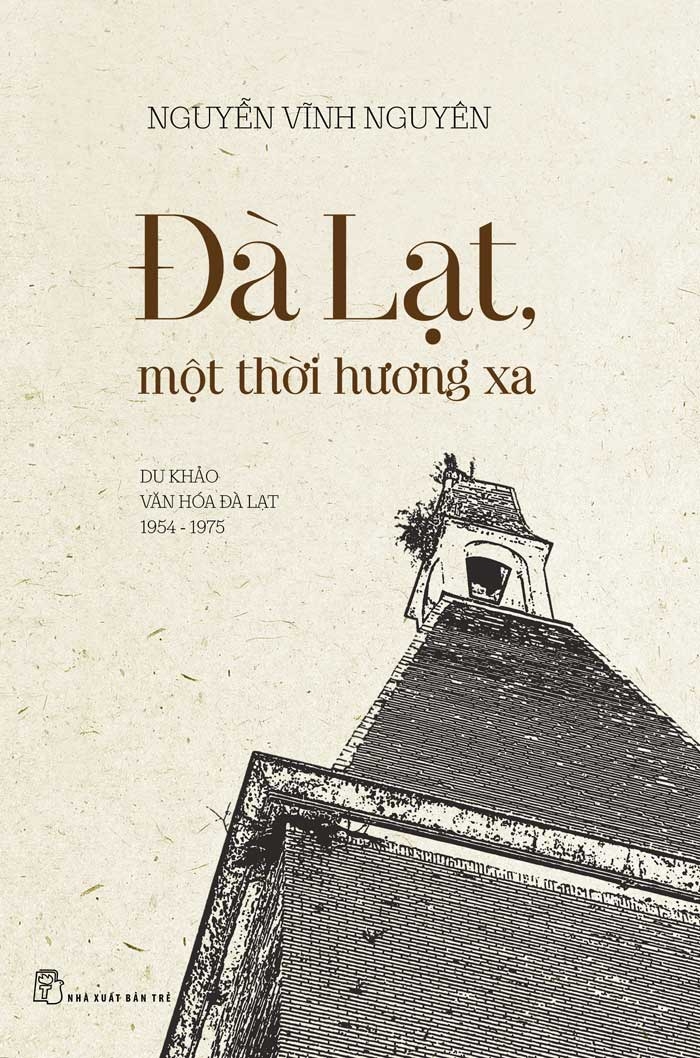 Đà Lạt Một Thời Hương Xa (Du Khảo Văn Hóa Đà Lạt 1954 - 1975)