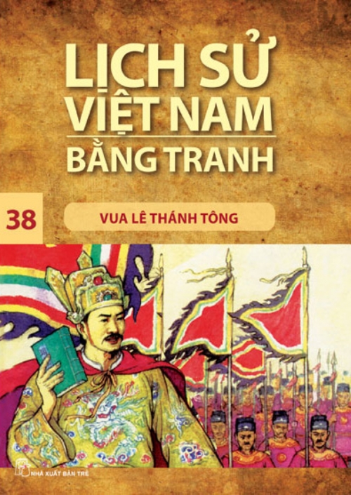 Lịch Sử Việt Nam Bằng Tranh (Tập 38) - Vua Lê Thánh Tông