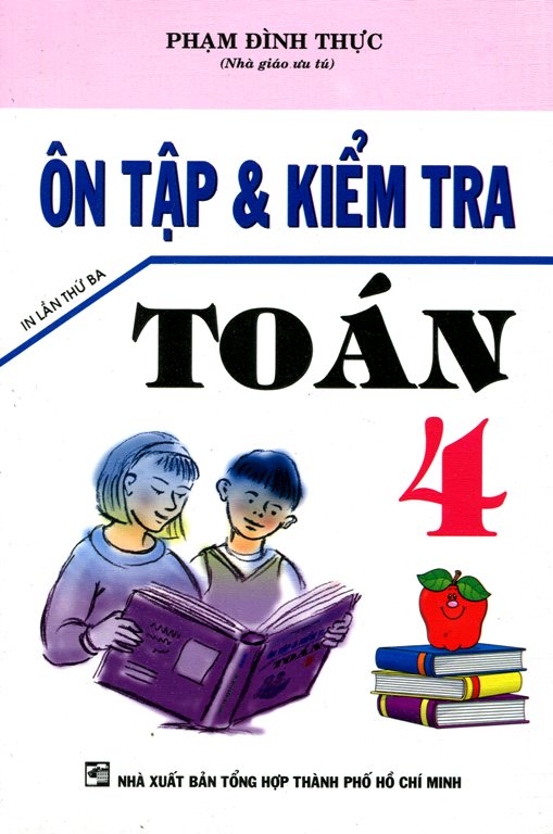 Ôn Tập Và Kiểm Tra Toán Lớp 4 (Tái Bản)