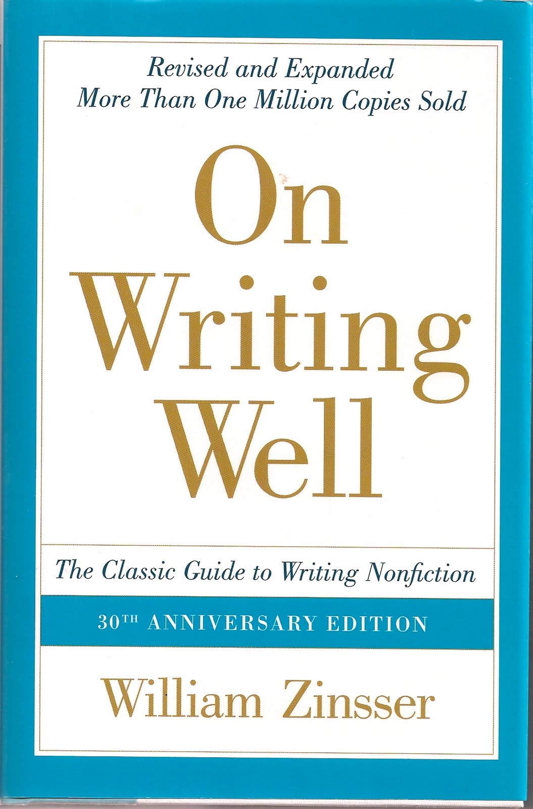 On Writing Well, 30th Anniversary Edition: The Classic Guide to Writing Nonfiction