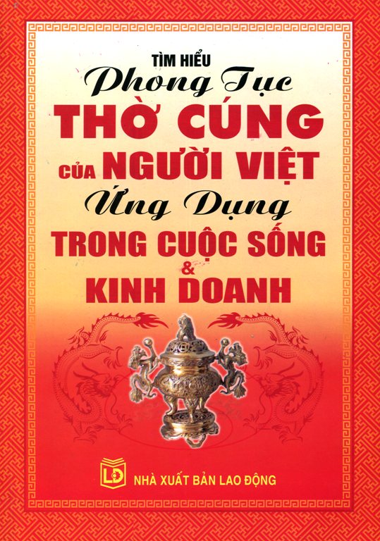 Hình ảnh Tìm Hiểu Phong Tục Thờ Cúng Của Người Việt Ứng Dụng Trong Cuộc Sống Và Kinh Doanh