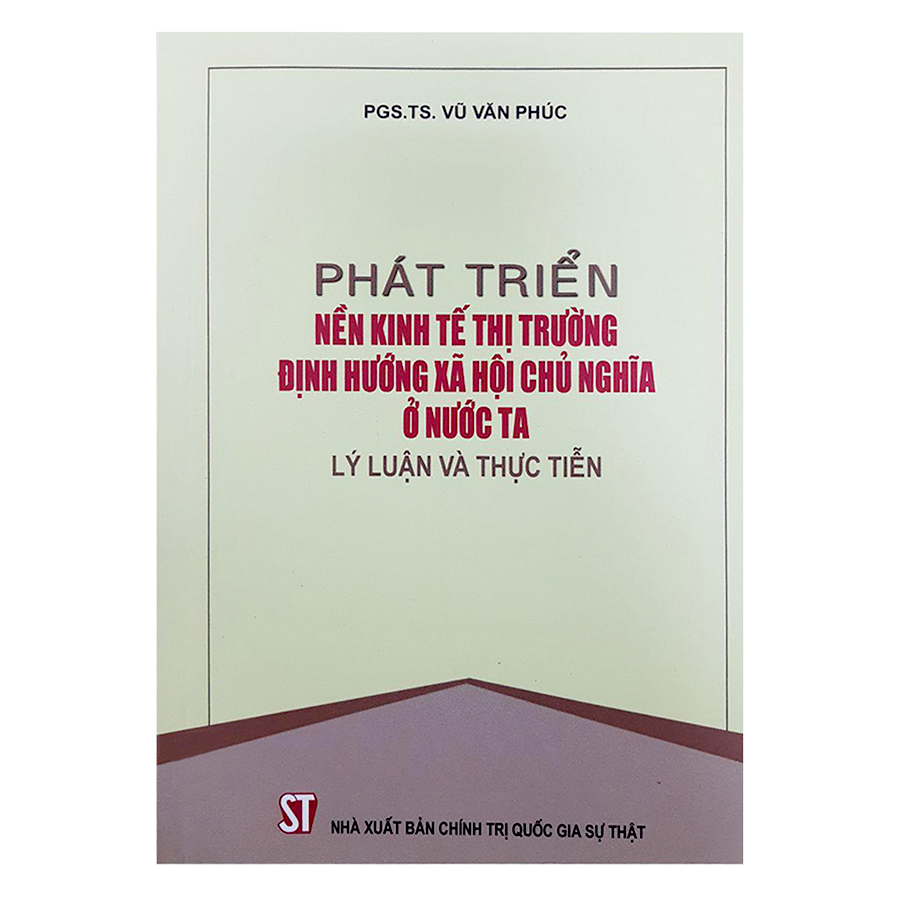 Phát Triển Nền Kinh Tế Thị Trường Định Hướng Xã Hội Chủ Nghĩa Ở Nước Ta - Lý Luận Và Thực Tiễn