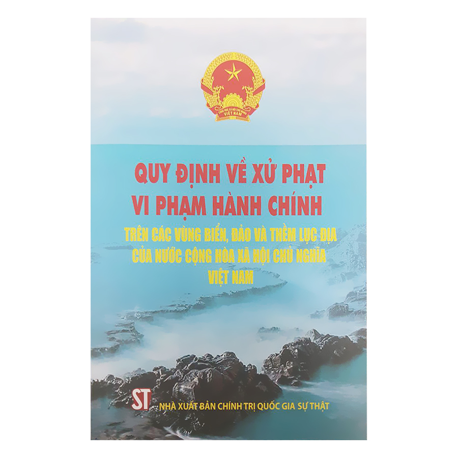 Quy Đinh Về Xử Phạt Vi Phạm Hành Chính Trên Các Vùng Biển, Đảo Và Thềm Lục Địa Của Nước Cộng Hòa Xã Hội Chủ Nghĩa Việt Nam