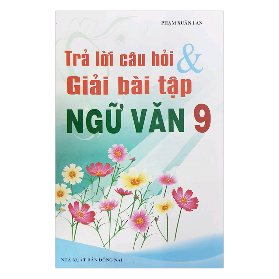 Trả Lời Câu Hỏi Và Giải Bài Tập Ngữ Văn Lớp 9