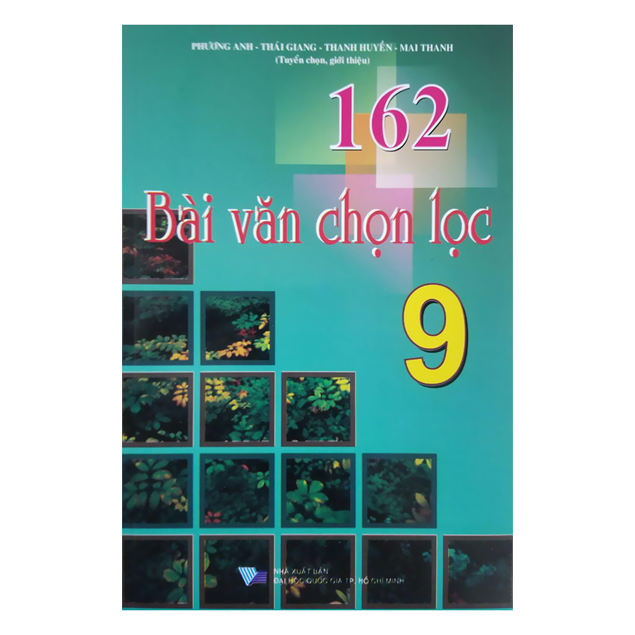162 Bài Văn Chọn Lọc (Lớp 6, 7, 8, 9)