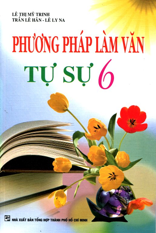 Phương Pháp Làm Văn Tự Sự Lớp 6