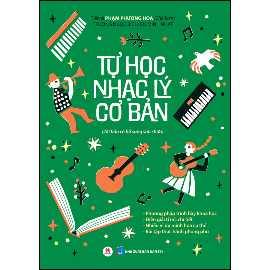 Sách Tự học nhạc lý cơ bản Phương pháp trình bày khoa học - Diễn giải tỉ mỉ, chi tiết - Nhiều ví dụ minh họa cụ thể - Bài tập thực hành phong phú Tái bản có bổ sung sửa chữa